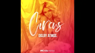 Britney Spears - Circus (Dolby Atmos)