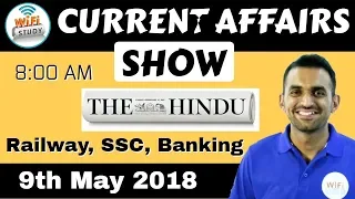 8:00 AM - CURRENT AFFAIRS SHOW 9th May | RRB ALP/Group D, SBI Clerk, IBPS, SSC, KVS, UP Police