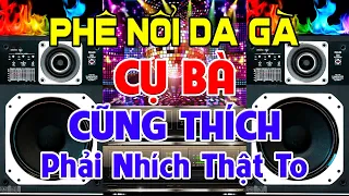 PHÊ Nổi Da Gà, Nhạc Test Loa CỰC CHUẨN 8D - Nhạc Disco REMIX Bass Căng Kích Thích - Nhích Thật To