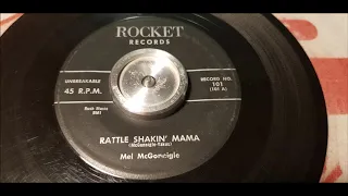 Mel McGonnigle - Rattle Shakin' Mama - 1958 Rockabilly - ROCKET 101