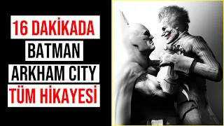 16 DAKİKADA TÜM BATMAN: ARKHAM CİTY HİKAYESİ