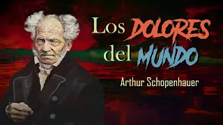 Los dolores del mundo - Arthur Schopenhauer (Audiolibro completo español) Voz humana existencialismo