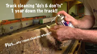 Track cleaning "Do's and Don'ts" ...a year down the track! And why I don't clean my wheels!
