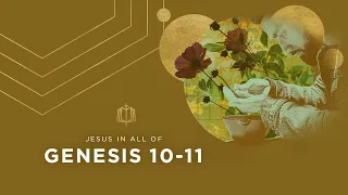 Genesis 10-11 | Tower of Babel | Bible Study