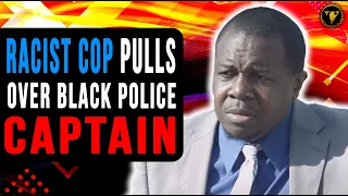 Racist Cop Accidentally Pulls Over Black Police Captain, Then This Happens.