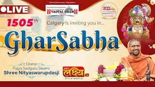 LIVE || Ghar Sabha 1505 || Pu Nityaswarupdasji Swami || Calgary, Canada