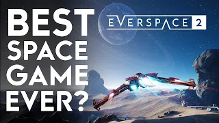 Best Space Game Ever: Everspace 2?