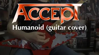 Accept - Humanoid (guitar cover)