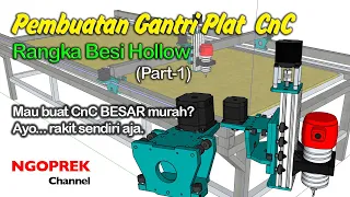 Pembuatan Gantri Plat  CnC Rangka Besi Hollow (Part-1)