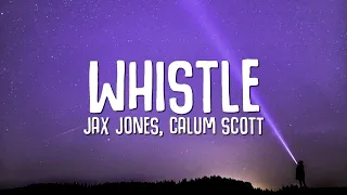 Jax Jones, Calum Scott - Whistle (Lyrics)