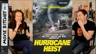 Hurricane Heist | Movie Review | MovieBitches Ep 185