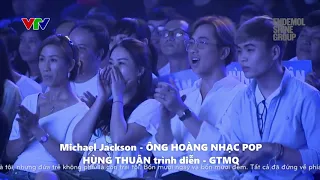 GƯƠNG MẶT THÂN QUEN 2019 - Michael Jackson SỐNG DẬY qua phần trình diễn HÙNG THUẬN mùa trước - Tập 3