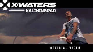 X WATERS Kaliningrad 2022 | Official video