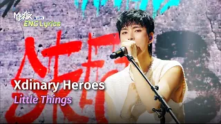 Xdinary Heroes (엑스디너리 히어로즈) - Little Things [ENG Lyrics] | KBS WORLD TV 240503