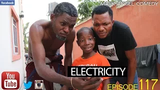 ELECTRICITY (Mark Angel Comedy) (Episode 117)