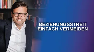 SO vermeiden Sie Streit in der Beziehung (Raphael Bonelli)