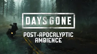 Days Gone  |  Post-Apocalyptic Ambience and ASMR  |  4K