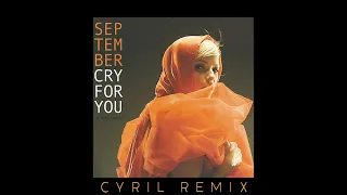 September - Cry For You (CYRIL Remix)