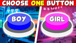 Choose One Button! 🔴 | Boys Or Girls Edition 🤔