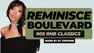 Reminisce Boulevard Vol 6. [90s RNB Classics Mix ]
