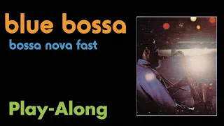 Blue Bossa (Cmi) - Bossa Nova Fast || BACKING TRACK