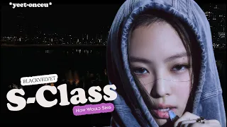 [REQUESTED] How Would BLACKVELVET Sing 'S-Class' (by Stray Kids) || *yeet-onceu*