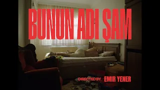 BUNUN ADI ŞAM (Prod. by ADHAM FARID) (Directed by Emir Yener)