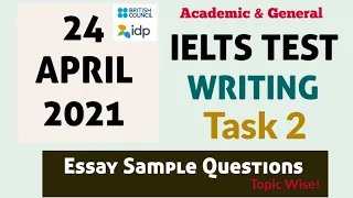 24 April 2021 IELTS Test WRITING TASK - 2| Essay Sample Questions Topic Wise | Academic & General