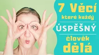 7 Věcí které každý ÚSPĚŠNÝ člověk dělá (TEST OSOBNOSTI)