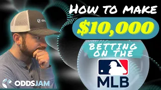 How to Make $10,000 Betting on the MLB | MLB Best Bets | Sports Setting Advice, Tips, & Tricks