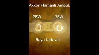 Akkor Flamanlı Ampul farklı watt farkı ile ampulleri  çektik (Baya Fark Var!)