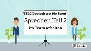 "Thema: im Team arbeiten " .Sprechen Teil 2.TELC Deutsch Test für Beruf B2  mündliche Aufgabe