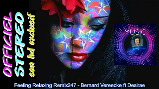 Feeling Relaxing Remix247 - Bernard Vereecke ft Desirae (Video Sound HD)