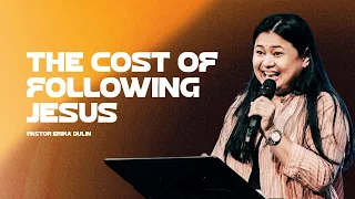 The Cost of Following Jesus | Pastor Erika Dulin