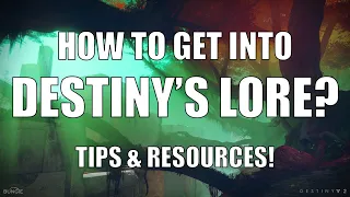 Destiny 2: How to Get Into the Lore - Starting Tips & Resources!