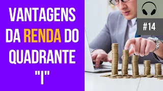 #14 As vantagens do dinheiro que vem do quadrante I