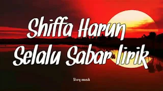 Shiffa Harun - Selalu Sabar (Lirik)