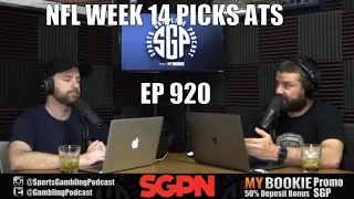 NFL Week 14 ATS Picks - Sports Gambling Podcast (Ep. 920)