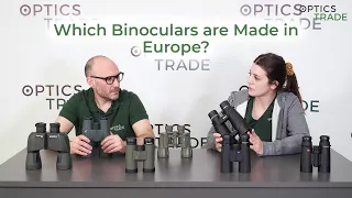 Which Binoculars are Made in Europe? | Optics Trade Debates