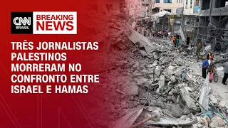 Três jornalistas palestinos morreram no confronto entre Israel e Hamas | LIVE CNN