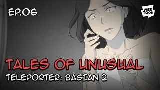 Animasi “Tales of the Unusual” Ep.06 - Teleporter (Bagian 2)