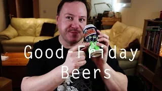 Good Friday Beers