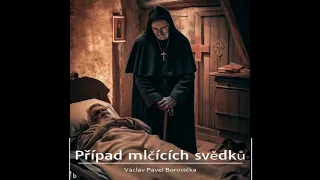 Případ mlčících svědků (V.P.Borovička , Rozhlasová hra, CZ)