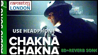 [8D+REVERB] CHAKNA CHAKNA- HIMESH RESHAMMIYA |Music mania|  lo-fi mix songs| 8d songs