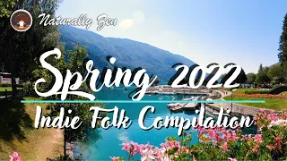 Spring 2022 - A Beautiful Spring Indie Pop Folk Compilation