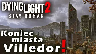 JAK UPADŁO MIASTO VILLEDOR? Dying Light 2