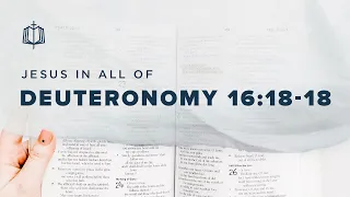 Deuteronomy 16:18-18 | Judge, King, Priest, & Prophet | Bible Study