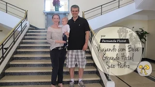 Vlog - Viajando com Bebê - Grande Hotel São Pedro