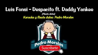 Despacito   Luis Fonsi ft  Daddy Yankee (FLAUTA CON NOTAS)