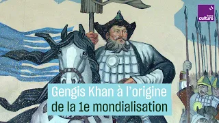 Gengis Khan et les Mongols, artisans de la première mondialisation de l'histoire